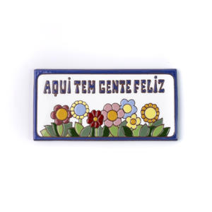 PLACA GRANDE - AQUI TEM GENTE FELIZ - FLORES