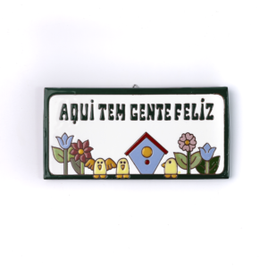 PLACA GRANDE - AQUI TEM GENTE FELIZ - CASINHA DE PASSARINHOS
