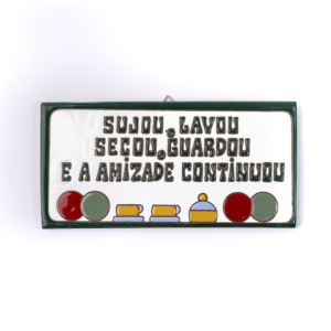 PLACA GRANDE - SUJOU, LAVOU E A AMIZADE CONTINUOU - VERDE